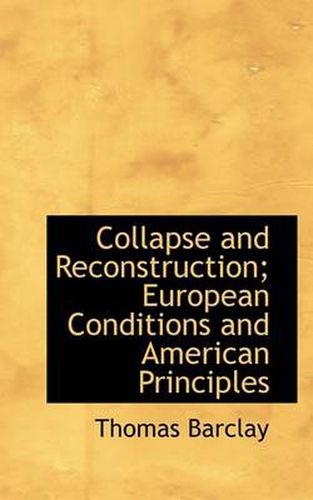 Cover image for Collapse and Reconstruction; European Conditions and American Principles