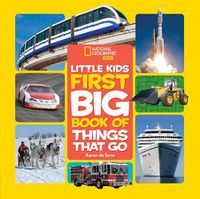 Cover image for National Geographic Little Kids First Big Book of Things That Go