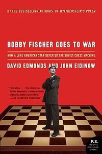 Cover image for Bobby Fischer Goes to War: How a Lone American Star Defeated the Soviet Chess Machine