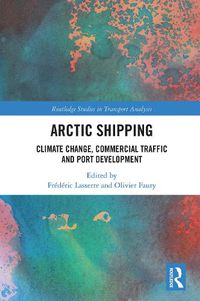 Cover image for Arctic Shipping: Climate Change, Commercial Traffic and Port Development