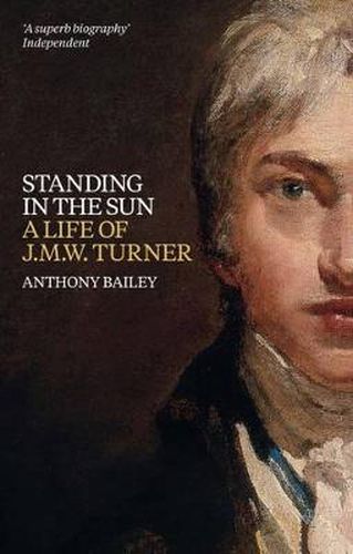 Cover image for Standing in the Sun: A Life of J.M.W. Turner