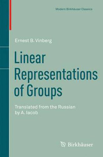 Cover image for Linear Representations of Groups: Translated from the Russian by A. Iacob