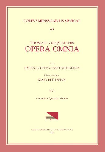 Cover image for CMM 63 Thomas Crecquillon (Ca. 1510 Ca. 1557), Opera Omnia, Edited by Barton Hudson, Mary Tiffany Ferer, Laura Youens. Vol. XVI Cantiones Quatuor Vocum