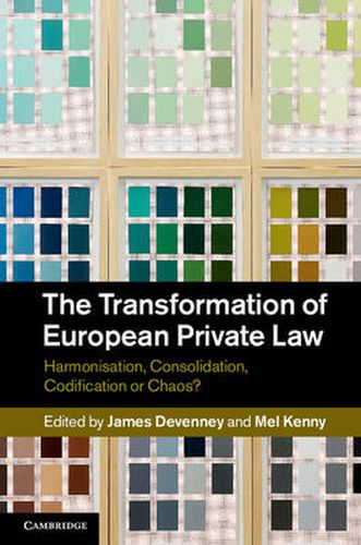 Cover image for The Transformation of European Private Law: Harmonisation, Consolidation, Codification or Chaos?