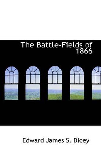 Cover image for The Battle-Fields of 1866