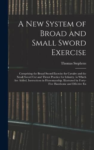 A New System of Broad and Small Sword Exercise