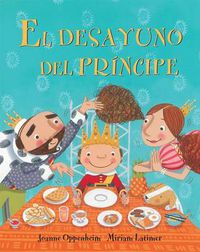 Cover image for El Desayuno Del Principe (Prince's Breakfast) Spanish Edition