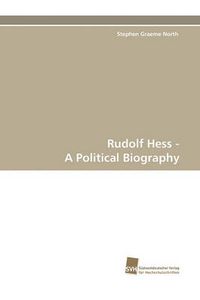 Cover image for Rudolf Hess - A Political Biography