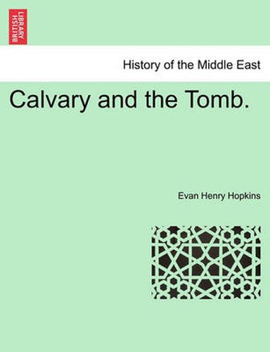 Cover image for Calvary and the Tomb.