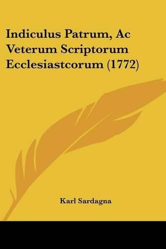 Cover image for Indiculus Patrum, AC Veterum Scriptorum Ecclesiastcorum (1772)