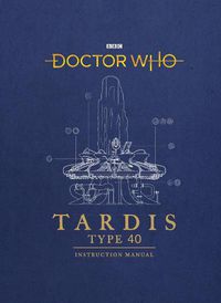 Cover image for Doctor Who: TARDIS Type 40 Instruction Manual