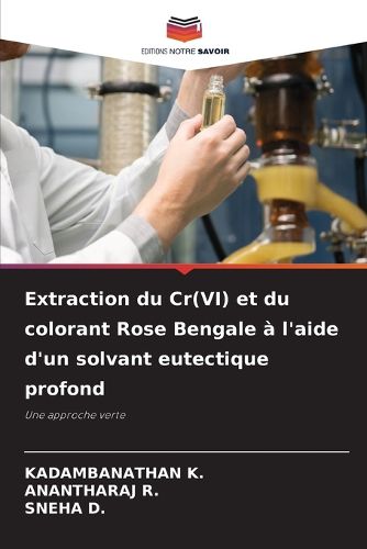 Cover image for Extraction du Cr(VI) et du colorant Rose Bengale a l'aide d'un solvant eutectique profond
