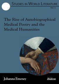 Cover image for The Rise of Autobiographical Medical Poetry and the Medical Humanities