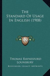 Cover image for The Standard of Usage in English (1908)