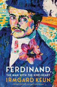 Cover image for Ferdinand, The Man with the Kind Heart: A Novel