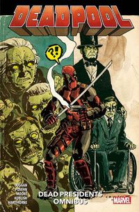 Cover image for Deadpool: Dead Presidents Omnibus