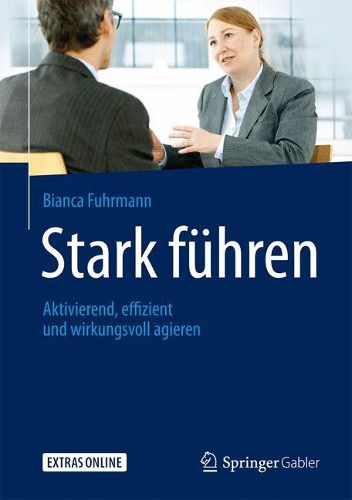 Cover image for Stark fuhren: Aktivierend, effizient und wirkungsvoll agieren