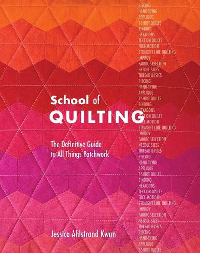 Cover image for School of Quilting: The Definitive Guide to All Things Patchwork