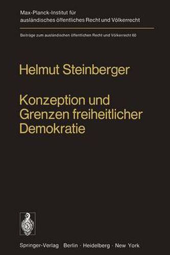 Cover image for Konzeption und Grenzen freiheitlicher Demokratie: Dargestellt am Beispiel des Verfassungsrechtsdenkens in den Vereinigten Staaten von Amerika und des amerikanischen Antisubversionsrechts