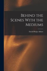 Cover image for Behind the Scenes With the Mediums