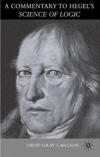 Cover image for A Commentary to Hegel's Science of Logic