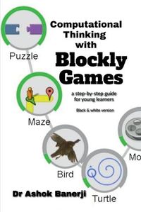 Cover image for Computational Thinking with Blockly Games (B&W version)