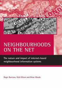 Cover image for Neighbourhoods on the net: The nature and impact of internet-based neighbourhood information systems