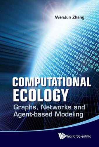 Cover image for Computational Ecology: Graphs, Networks And Agent-based Modeling