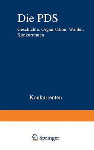 Cover image for Die Pds: Geschichte. Organisation. Wahler. Konkurrenten