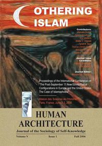 Cover image for Othering Islam: Proceedings of the International Conference on the Post-September 11 New Ethnic/Racial Configurations in Europe and the United States-The Case of Islamophobia --Maison des Sciences de l'Homme, Paris, France, June 2-3 2006