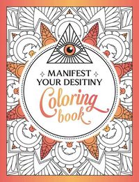 Cover image for Manifest Your Destiny Coloring Book