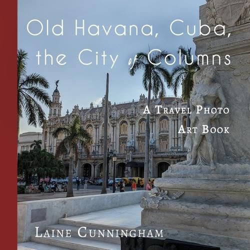 Cover image for Old Havana, Cuba, the City of Columns