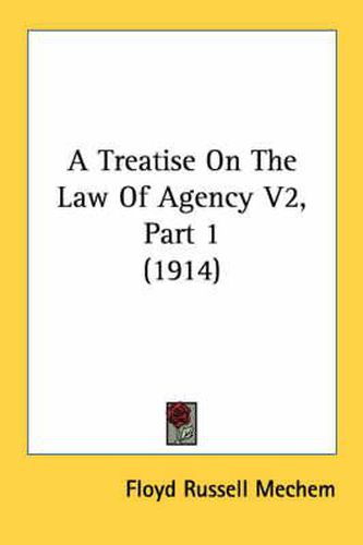 Cover image for A Treatise on the Law of Agency V2, Part 1 (1914)