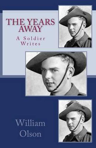 Cover image for The Years Away: The Years Away is a vivid story of an Australian soldier's experiences defending his home against the Japanese invaders in WW II. This is an eyewitness account of Australian and American soldiers in the jungles of New Guinea.