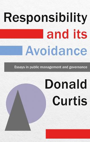 Cover image for Responsibility and its Avoidance: Essays in Public Management and Governance