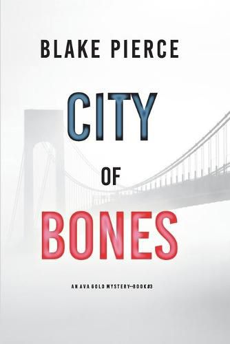 City of Bones: An Ava Gold Mystery (Book 3)