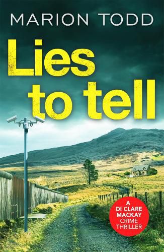 Cover image for Lies to Tell: An utterly gripping Scottish crime thriller