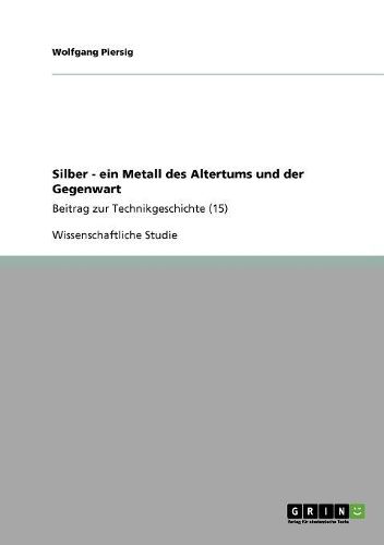 Silber - Ein Metall Des Altertums Und Der Gegenwart