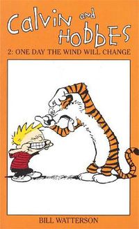 Cover image for Calvin And Hobbes Volume 2: One Day the Wind Will Change: The Calvin & Hobbes Series
