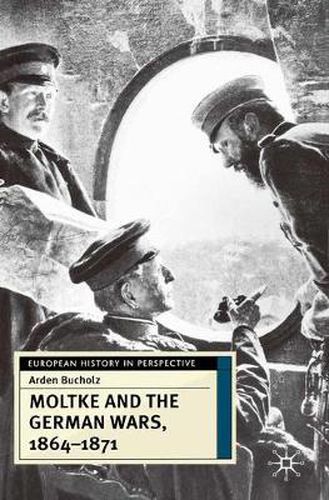 Cover image for Moltke and the German Wars, 1864-1871