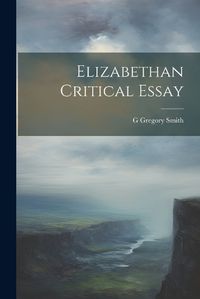 Cover image for Elizabethan Critical Essay