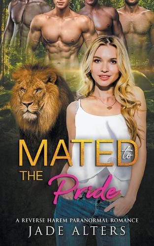 Cover image for Mated to the Pride: A Reverse Harem Paranormal Romance