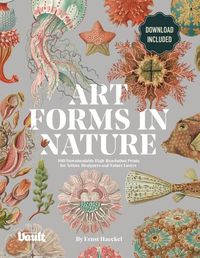 Cover image for Art Forms in Nature by Ernst Haeckel: 100 Downloadable High-Resolution Prints for Artists, Designers and Nature Lovers