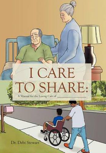 Cover image for I Care to Share: A Manual for the Loving Care of __________________