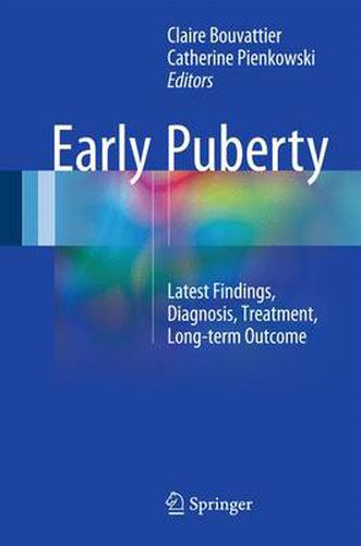 Cover image for Early Puberty: Latest Findings, Diagnosis, Treatment, Long-term Outcome