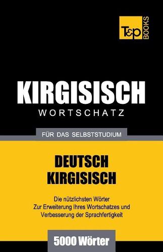 Cover image for Wortschatz Deutsch-Kirgisisch fur das Selbststudium - 5000 Woerter