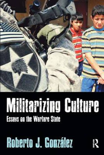 Cover image for Militarizing Culture: Essays on the Warfare State