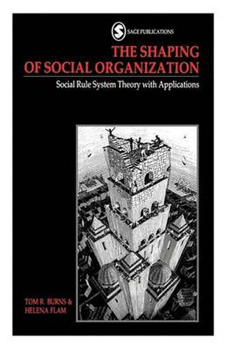 Cover image for The Shaping of Social Organization: Social Rule System Theory with Applications