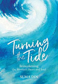 Cover image for Turning the Tide: Reawakening the Women's Heart and Soul