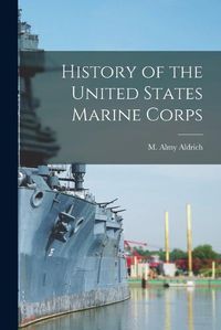 Cover image for History of the United States Marine Corps